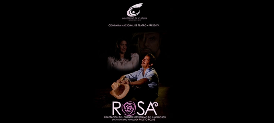 El Ministerio de Cultura presenta a la Compañía Nacional de Teatro con su nueva obra “Rosa”, adaptación del cuento homónimo de Juan Bosch.